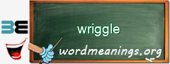 WordMeaning blackboard for wriggle